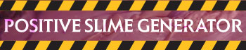 Generating the positive mood slime!